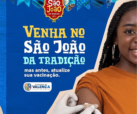 Valença lança campanha incentivando a vacinação pré São João e anuncia grade com horários dos shows