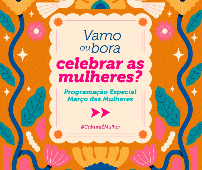 SecultBA promove série de eventos gratuitos em celebração ao mês das mulheres