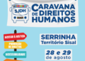 Caravana de Direitos Humanos chega ao território Sisal. O município de Serrinha vai sediar a ação do Governo do Estado